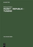 Raimund Ottow - Markt, Republik, Tugend