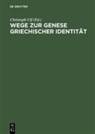 Christop Ulf, Christoph Ulf - Wege zur Genese griechischer Identität