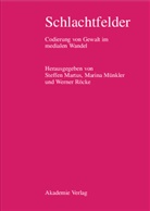 Steffen Martus, Marin Münkler, Marina Münkler, Werner Röcke - Schlachtfelder