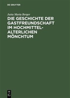 Jutta M. Berger, Jutta Maria Berger - Die Geschichte der Gastfreundschaft im hochmittelalterlichen Mönchtum
