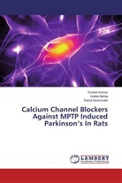 Rahul Deshmukh, Punee Kumar, Puneet Kumar, Ankit Mehta, Ankita Mehta - Calcium Channel Blockers Against MPTP Induced Parkinson's In Rats