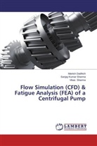 Manis Dadhich, Manish Dadhich, Sanjay Kuma Sharma, Sanjay Kumar Sharma, Vikas Sharma - Flow Simulation (CFD) & Fatigue Analysis (FEA) of a Centrifugal Pump
