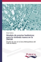 Rafael Valdivia - Modelo de precios hedónicos para la vivienda nueva en la ZMVM