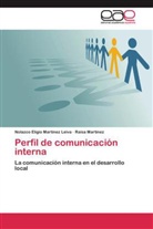 Raisa Martínez, Nolazco Eligi Martínez Leiva, Nolazco Eligio Martínez Leiva - Perfil de comunicación interna