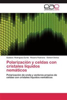 Ochoa, Osmart Ochoa, Rosari Pastrana, Rosario Pastrana, Gustav Rodriguez-Zurita, Gustavo Rodriguez-Zurita - Polarización y celdas con cristales líquidos nemáticos