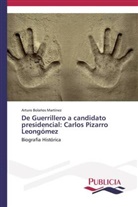 Arturo Bolaños Martínez - De Guerrillero a candidato presidencial: Carlos Pizarro Leongómez