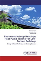 Jingchu Shen, Jingchun Shen, Xingxin Zhang, Xingxing Zhang, Xudong Zhao - Photovoltaic/Loop-Heat-Pipe Heat Pump Techno for Low-Carbon Buildings