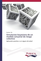 Evaristo Diz - Simulacion bayesiana de un modelo actuarial de riesgo colectivo