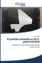 Ein rs Leps, Ein¿rs Leps, Einars Leps - ES politika attieciba uz 2012. gada krizi Mali