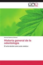 Hernán Ramírez Skinner - Historia general de la odontología