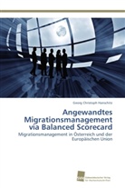 Georg Christoph Hanschitz - Angewandtes Migrationsmanagement via Balanced Scorecard
