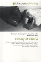 Agne F Vandome, John McBrewster, Frederic P. Miller, Agnes F. Vandome - History of Liberia