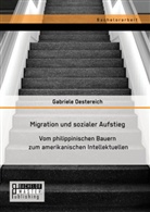 Gabriele Oestereich - Migration und sozialer Aufstieg: Vom philippinischen Bauern zum amerikanischen Intellektuellen