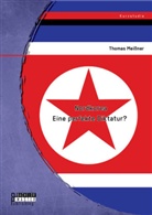 Thomas Meissner - Nordkorea: Eine perfekte Diktatur?