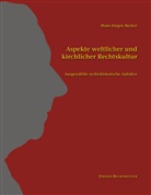 Hans-Jürgen Becker - Aspekte weltlicher und kirchlicher Rechtskultur