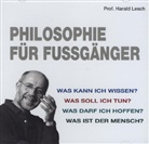 Harald Lesch, Harald Lesch - Philosophie für Fußgänger, Audio-CD (Hörbuch)