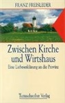 Franz J. Freisleder - Zwischen Kirche und Wirtshaus
