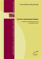 Peter Beier, Anke Grotlüschen - Zukunft Lebenslangen Lernens