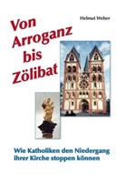 Helmut Weber - Von Arroganz bis Zölibat