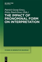 Patric Grosz, Patrick Grosz, Patel-Grosz, Patel-Grosz, Pritty Patel-Grosz - The Impact of Pronominal Form on Interpretation