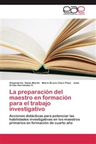 Mario Brun Claro P&aacute;ez, Mario Bruno Claro P&aacute;ez, Julia Arelia Hern&aacute;ndez E., Alejandrin Salas Mart&iacute;n, Alejandrina Salas Mart&iacute;n - La preparaci&oacute;n del maestro en formaci&oacute;n para el trabajo investigativo
