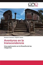 Horacio Francisco Arganis Juárez - Aventuras en la transcendencia