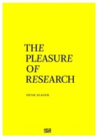 Henk Slager - The Pleasure of Research