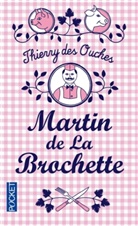 Thierry Des Ouches, Thierry Des Ouches, OUCHES THIERRY DES - Martin de La Brochette
