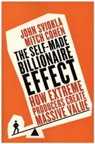 Mitch Cohen, John Sviokla - The Self-Made Billionaire Effect