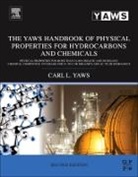Carl (Professor of Chemical Engineering (Ret Yaws, Carl (Professor of Chemical Engineering (retired) at Lamar University Yaws, Carl L. Yaws, Carl L. (Professor of Chemical Engineering ( Yaws, Carl L. (Professor of Chemical Engineering (retired) at Lamar University Yaws, Yaws Carl L. - Yaws Handbook of Physical Properties for Hydrocarbons and Chemicals