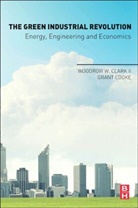 II Clark, Woodrow Clark, Woodrow W. Clark, Woodrow W Clark II, Woodrow W. Clark II, Grant Cooke... - Green Industrial Revolution