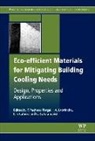 Fernando Labrincha Pacheco Torgal, Fernando Pacheco-Torgal, Fernando (Investigator Pacheco-Torgal, Fernando Labrincha Pacheco-Torgal, F. Pacheco Labrincha Torgal, Luisa Cabeza... - Eco-Efficient Materials for Mitigating Building Cooling Needs