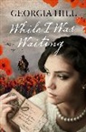 Georgia Hill - While I Was Waiting