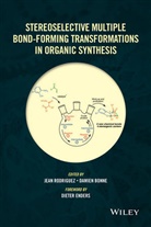 Damien Bonne, Dieter Enders, J Rodriguez, Jean Rodriguez, Jean Bonne Rodriguez, Bonne... - Stereoselective Multiple Bond Forming Transformations in Organic