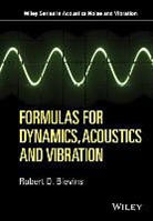 Blevins, RD Blevins, Robert D Blevins, Robert D. Blevins, Blevins Robert D. - Formulas for Dynamics, Acoustics and Vibration