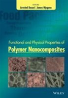 Aravind Dasari, Aravind Njuguna Dasari, James Njuguna, Aravin Dasari, Njuguna - Functional and Physical Properties of Polymer Nanocomposites