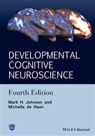 Michelle De Haan, Michelle D. H. de Haan, Michelle De Haan, Mark Johnson, Mark H Johnson, Mark H. Johnson... - Developmental Cognitive Neuroscience - An Introduction, 4e