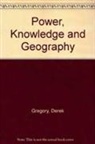 Derek Gregory, Gregory Derek - Power, Knowledge and Geography