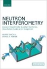 Helmut Rauch, Helmut (Professor Emeritus Rauch, Helmut Werner Rauch, Rauch Helmut, Samuel A. Werner, Werner Samuel A. - Neutron Interferometry