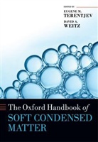 Eugene M. Terentjev, Eugene M. (Professor of Polymer Physics Terentjev, Eugene M. Weitz Terentjev, David A. Weitz, Eugene M. Terentjev, Eugene M. (Professor of Polymer Physics Terentjev... - Oxford Handbook of Soft Condensed Matter