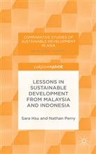 Hsu, S Hsu, S. Hsu, Sara Hsu, Sara Perry Hsu, N Perry... - Lessons in Sustainable Development From Malaysia and Indonesia