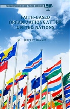 Jeff Haynes, Jeffrey Haynes - Faith-Based Organizations At the United Nations