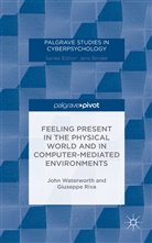 G Riva, G. Riva, Giuseppe Riva, Waterworth, J Waterworth, J. Waterworth... - Feeling Present in the Physical World and in Computer Mediated