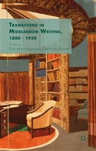 K. Macdonald, Kate Singer Macdonald, MacDonald, K Macdonald, K. Macdonald, Kate Macdonald... - Transitions in Middlebrow Writing, 1880 - 1930