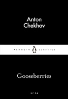 Anton Chekhov, Anton Tschechow, Anton Pawlowitsch Tschechow - Gooseberries