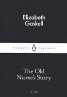 Elizabeth Gaskell, Elizabeth Cleghorn Gaskell, Elizabeth Milton Gaskell, John Milton - The Old Nurse's Story
