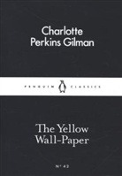 Charlotte Perkins Gilman - The Yellow Wall-Paper