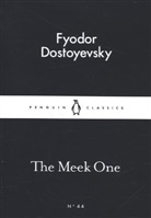 Fjodor M. Dostojewskij, Fyodor Dostoyevsky - The Meek One