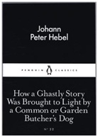 Johann P. Hebel, Johann Peter Hebel - How a Ghastly Story Was Brought to Light By a Common Or Garden