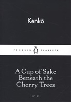 Kenko, none Kenko, Yoshida Kenko - A Cup of Sake Beneath the Cherry Trees